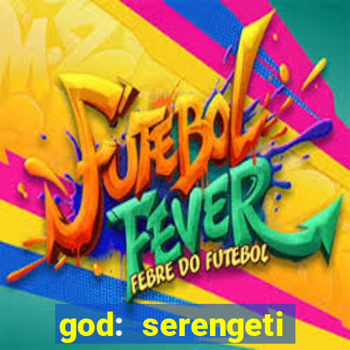 god: serengeti filme completo dublado gratis